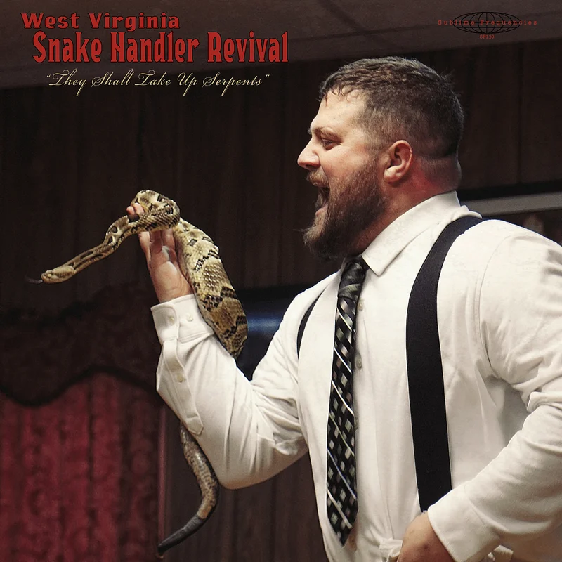 West Virginia Snake Handler Revival: “They Shall Take Up Serpents ...
